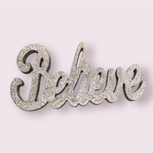 Silver Sparkly “Believe” Cursive Sign